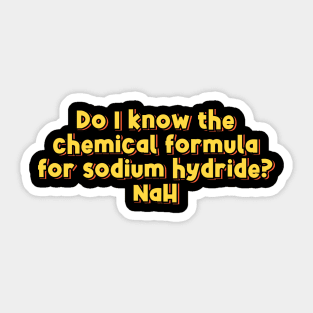 The Chemical Formula for Sodium Hydride Sticker